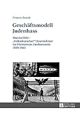 Geschäftsmodell Judenhass: Martin Hilti «Volksdeutscher» Unternehmer im Fürstentum Liechtenstein 19391945
