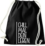 Shirtinstyle Gym Sack Turnbeutel CHILL MAL Dein Leben, Farbe Schw