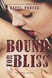 Bound For Bliss: The Full Story of the Steamy R