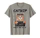 KATZENIP MADE ME DO IT Shirt Funny Kitty Cat Lover T-S