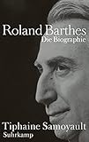 Roland Barthes: Die Biograp