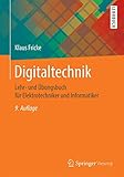 Digitaltechnik: Lehr- und Übungsbuch für Elektrotechniker und Informatik