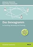 Das Enneagramm in Coaching, Beratung und Training: Mit tiefenpsychologischem Enneagrammtest (Beltz Weiterbildung)