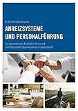 Anreizsysteme und Personalführung: Ein systematischer Einblick in kleine und mittelständische Steuerkanzleien in D