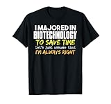 Der in Biotechnologie T-Shirt – Die I 'm Right üb