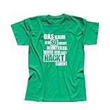 T-Shirt Kann ich so Nicht beurteilen muss ich nackt sehen 13 Farben Men XS - 5XL Fun-Shirt Spaß lustige Sprüche Party Malle Anmachspruch, Größe:4XL, Farbe:grün - Logo W