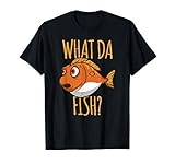 What da Fish Was zum Fisch Angler lustig guckende Fische T-S