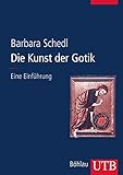 Die Kunst der Gotik: Eine Einführung (Utb)