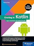 Einstieg in Kotlin: Apps entwickeln mit Android S
