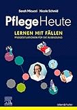 Pflege Heute, Lernen mit Fällen: Pflegesituationen für die Ausbildung
