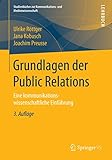 Grundlagen der Public Relations: Eine kommunikationswissenschaftliche Einführung (Studienbücher zur Kommunikations- und Medienwissenschaft)