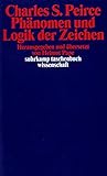 Phänomen und Logik der Zeichen (suhrkamp taschenbuch wissenschaft)