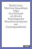 Gesellschaft als Risiko: Soziologische Situationsanalysen zur Coronap