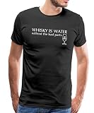 Spreadshirt Whisky is Water Without The Bad Parts Spruch Männer Premium T-Shirt, 3XL, Schw