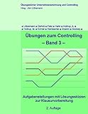 Übungen zum Controlling: Aufgabenstellungen mit Lösungsskizzen zur Klausurvorbereitung (Übungsbücher Unternehmensrechnung und Controlling 3)