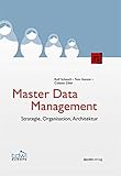 Master Data Management: Strategie, Organisation, Architektur (Edition TDWI)