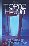 The Flower on the Mountain Top: A Fantasy Time Travel Short Story