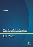 ITIL konformes Incident Management im Bereich der Software-Entwicklung: Chancen im Einsatz von Open Source Softw