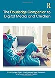 The Routledge Companion to Digital Media and Children (Routledge Media and Cultural Studies Companions)