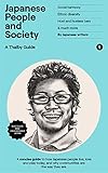Japanese People and Society: Travel Deeper with This Concise Inspiring Guide to Japan. Understand Key Issues, Avoid Mistakes. Interviews with Locals in Tokyo, Kyoto (Japan Series) (English Edition)