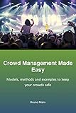 Crowd Management Made Easy For Event Management Companies and Event Organizers: How to manage life safety, security and crowd control at major events, festivals and special events. (English Edition)