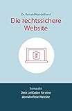 Die rechtssichere Website: Dein Leitfaden für eine abmahnfreie Web