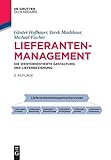 Lieferantenmanagement: Die wertorientierte Gestaltung der Lieferbeziehung (Betriebswirtschaftslehre kompakt)