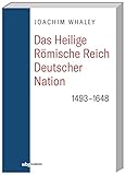 Das Heilige Römische Reich deutscher Nation und seine Territorien: 1493-1806