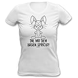 Frohe Ostern! Damen T-Shirt, Girlie Shirt fürs Osterfest! Die mit dem Hasen spricht! Sexy Shirt mit O