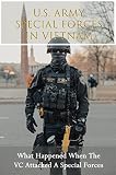 U.S. Army Special Forces In Vietnam: What Happened When The VC Attacked A Special Forces (English Edition)