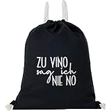 Turnbeutel wasserdicht SCHWARZ mit Spruch Zu Vino sag ich nie No Herren Gym Bag Beutel robust men/women Beuteltasche Rucksack Damen Sportbeutel Mädchen Teenager Geschenk Weinliebhaber Weintrink