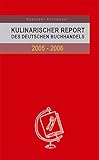 Kulinarischer Report des Deutschen Buchhandels 2005-2006: Berichte von Experten zum aktuellen Stand und zur zukünftigen Entwicklung des Kochbuches in ... (Gewinner des World CookbookAwards 2005)