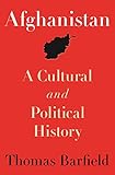 Afghanistan: A Cultural and Political History (Princeton Studies in Muslim Politics Book 36) (English Edition)