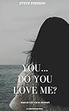 You…Do You Love Me? (English Edition)