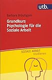 Grundkurs Psychologie für die Soziale Arbeit (UTB S (Small-Format) / Uni-Taschenbücher) (Soziale Arbeit studieren)