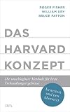 Das Harvard-Konzept: Die unschlagbare Methode für beste Verhandlungsergebnisse - Erweitert und neu üb