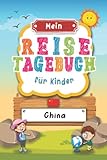 Reisetagebuch für Kinder China: China Urlaubstagebuch zum Ausfüllen,Eintragen,Malen,Einkleben für Ferien & Urlaub A5, Aktivitätsbuch & Tagebuch ... Ost Asien Kinder Buch für Reise & unterweg