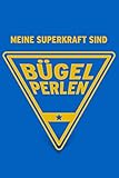 Meine Superkraft sind Bügelperlen: Buch als Geschenk für alle, die gerne Perlen bügeln, Geschenkidee für Bastelperlen (Hobby Notizbuch)