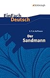 EinFach Deutsch Textausgaben: E.T.A. Hoffmann: Der Sandmann: Erzählung. Gymnasiale Ob