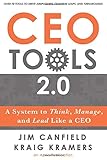 CEO Tools 2.0: A System to Think, Manage, and Lead Like a CEO