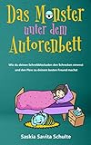 Das Monster unter dem Autoren-Bett: Wie du deinen Schreibblockaden den Schrecken nimmst und den Flow zu deinem besten F