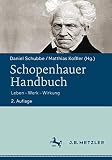 Schopenhauer-Handbuch: Leben – Werk – Wirkung