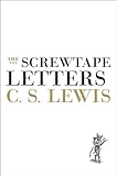 The Screwtape Letters: Signature Classics (Collected Letters of C.S. Lewis)
