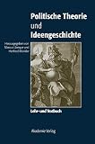 Politische Theorie und Ideengeschichte: Lehr- und Textb