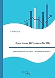 Open Source ERP Systeme für KMU. Leistungsfähigkeit und Einsatz – 38 Anbieter im Verg