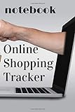 Online Shopping Tracker: Keep Tracking Organizer Notebook for online purchases or shopping orders made through an online web