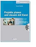 Projekte planen und steuern mit Excel: Termine und Kosten im Griff b