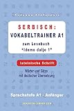 Serbisch: Vokabeltrainer A1 zum Buch “Idemo dalje 1” - lateinische Schrift: Wörter und Sätze mit deutscher Übersetzung, Sprachstufe A1 – Anfäng