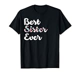 Best Sister Ever Floral T-S