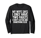 Meine Frau sagt, ich habe nur zwei Fehler T-Shirt Lang
